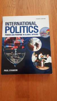 International Politics: Power and Purpose in Global Affairs