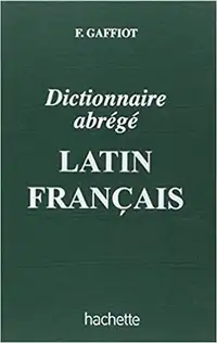 Dictionnaire abrégé latin-français, Grand format Felix Gaffiot