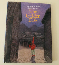 The Golden Disk. By: Bell, William/ Kilby, Don (ILT)