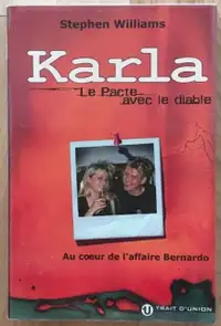 Karla Homolka - Le Pacte avec le diable, l'affaire Bernardo