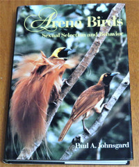 Arena Birds : Sexual Selection and Behavior by Paul A. Johnsgard