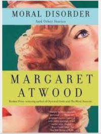 Moral Disorder and Other Stories Paperback – by Margaret Atwood