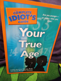 THE COMPLETE IDIOT'S GUIDE TO YOUR TRUE AGE