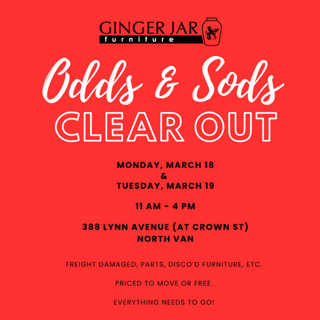 Ginger Jar Furniture ODDS & SODS WAREHOUSE CLEAROUT SALE in Garage Sales in North Shore