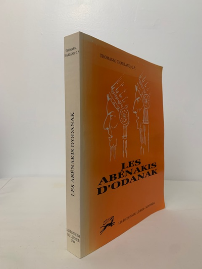 LES ABÉNAQUIS D’ODANAK : (1675-1937) / Thomas - M. Charland. – Réimpression + Vente par la Société h...
