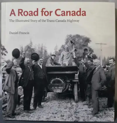 A Road for Canada: The Story of the Trans-Canada Highway, View more