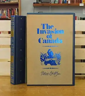 The Invasion of Canada 1812-1813 ~ Pierre Berton ~ 1st Edition62863285276546128