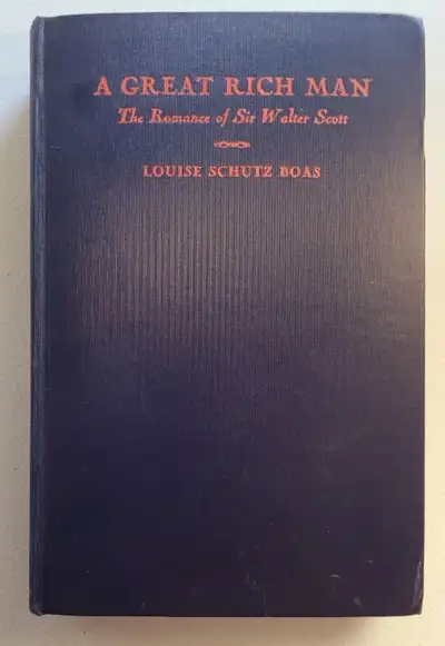 A Great Rich Man: The Romance of Sir Walter Scott, View more