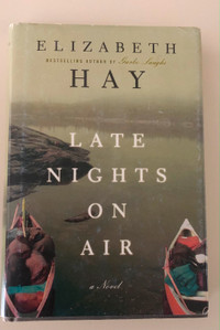 Late Nights on Air By: Elizabeth Hay - Signed