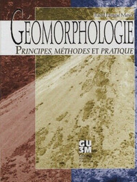 Géomorphologie - Principes, méthodes et pratique par R. É. Mayer