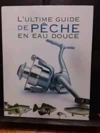 L'ULTIME GUIDE DE PÊCHE EN EAU DOUCE 