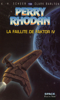 PERRY RHODAN # 134 LA FALLITE DE FAKTOR IV COMME NEUF TAXE INCLU