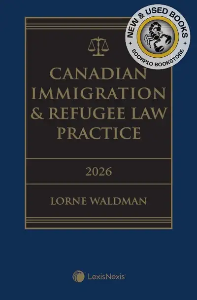 Canadian Immigration & Refugee Law Practice 2026 Edition + E-Book by Lorne Waldman 9780433537434 Tex...