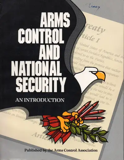 Title: ARMS CONTROLS AND NATIONAL SECURITY, AN INTRODUCTION Description: Topics include: - the goals...