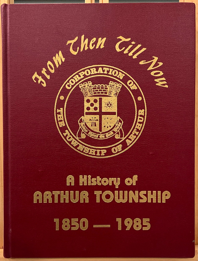 History Of Arthur Township 1850-1985, Wellington County, Ont. in Non-fiction in Owen Sound
