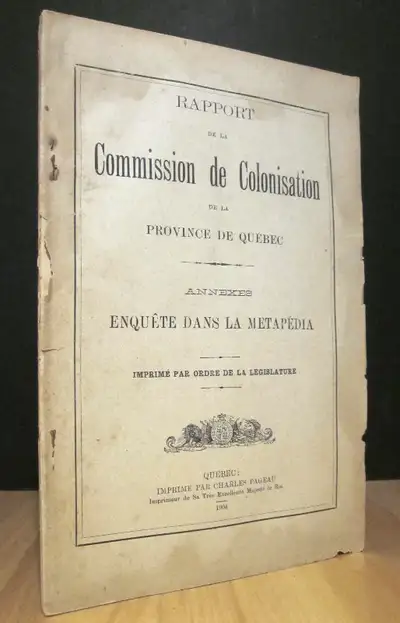Rapport de la commission de colonisation. Annexes. Enquête dans la Matapédia. Publié à Québec, chez...