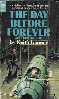 THE DAY BEFORE FOREVER & THUNDERHEAD Keith Laumer  1969 Sci-Fi