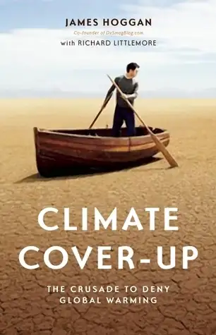 Climate Cover-Up - The Crusade to deny global warming, View more