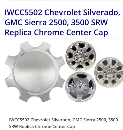 IWCC5502 Chevrolet Silverado, GMC Sierra 2500, 3500 SRW Replica Chrome Center Cap Make/Model/Year: C...