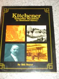 HC BOOK "HISTORY OF KITCHENER" BY BILL MOYER CANADA MENNONITE