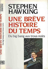Une brève histoire du temps - Du Big Bang au... Stephen Hawking