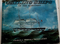Sailing Ships of the Maritimes : An Illustrated History first ed