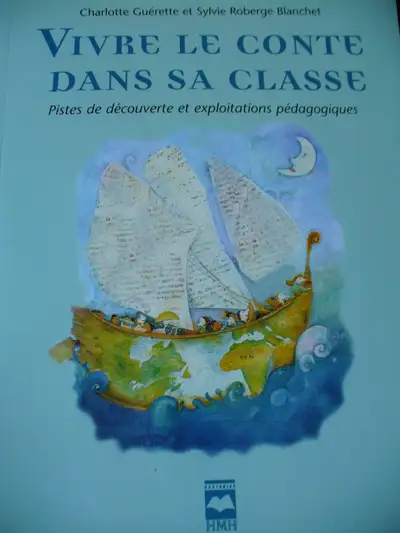 LIVRE DE PÉDAGOGIE VIVRE LE CONTE DANS SA CLASSE par C. Guérette, View more