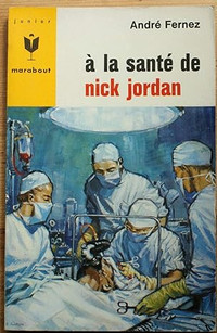 À LA SANTÉ DE NICK JORDAN 1965 COMME NEUF TAXE INCLUSE