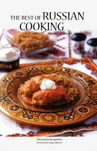 The Best of Russian Cooking ~ Alexandra Kropotkin ~ New!