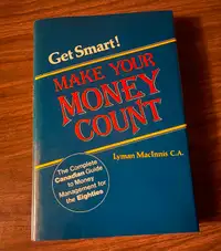 #22 GET SMART! Make Your Money Count- by Lyman MacInnis C.A.1983