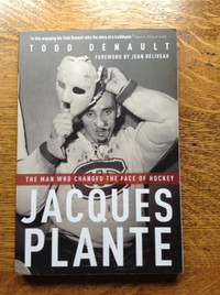 Jacques Plante The Man Who Changed  the Face of Hockey[Signed]
