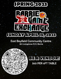 BARRIE GAME EXCHANGE SUN APRIL 16TH