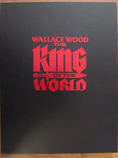THE KING OF THE WORLD by Wallace Wood - 2004 1st Ed Signed, View more