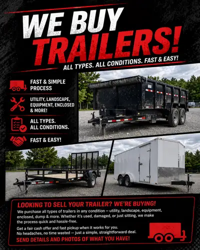 We purchase all types of trailers in any condition — utility, landscape, equipment, enclosed, dump &...