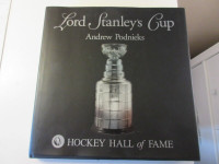 Hockey Hall of Fame:  Lord Stanley's Cup by Andrew Podnieks