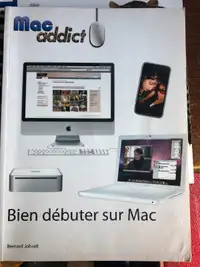 Livre Bien débuter sur Mac,  Mac Addict de Bernard Jolivalt