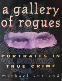 Book -A Gallery of Rogues: Portraits in True Crime