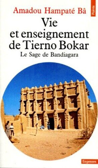 Vie et enseignement de Tierno Bokar, Le sage.. par A. Hampate Bâ