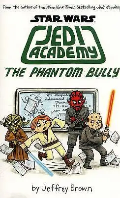Star Wars Jedi Academy books: The Phantom Bully, A New Class, View more