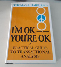 I'm OK You're OK Thomas A. Harris - Vintage 1969 self help book
