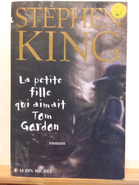 STEPHEN KING  LA PETITE FILLE QUI AIMAIT TOM GORDON 