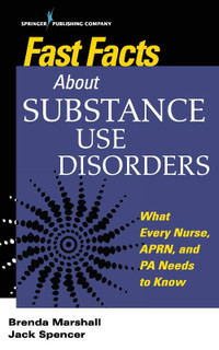 Fast Facts About Substance Use Disorders: What... 9780826161222