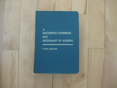 Olson's Nurses' Handbook, tenth edition, and Dorland's pocket medical dictionary, twenty-first editi...