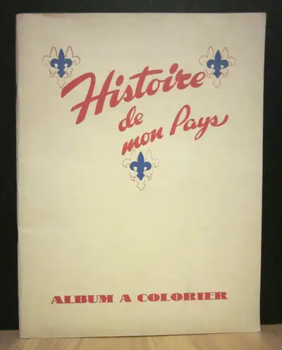 HISTOIRE DE MON PAYS. ALBUM À COLORIER. DESSINS DE R. BOULANGER., View more