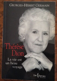 Thérèse Dion - La vie est un beau voyage /Georges-Hébert Germain