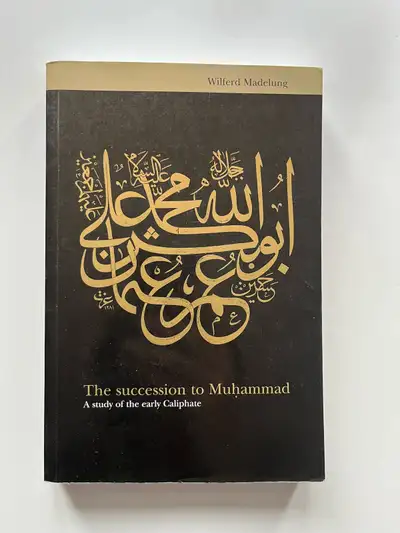 The Succession to Muhammad: A Study of the Early Caliphate, View more