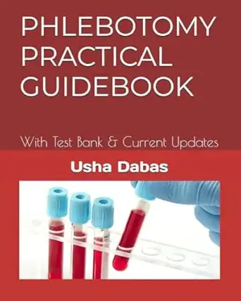 PHLEBOTOMY PRACTICAL GUIDEBOOK: With QUESTIONS AND ANSWERS, View more