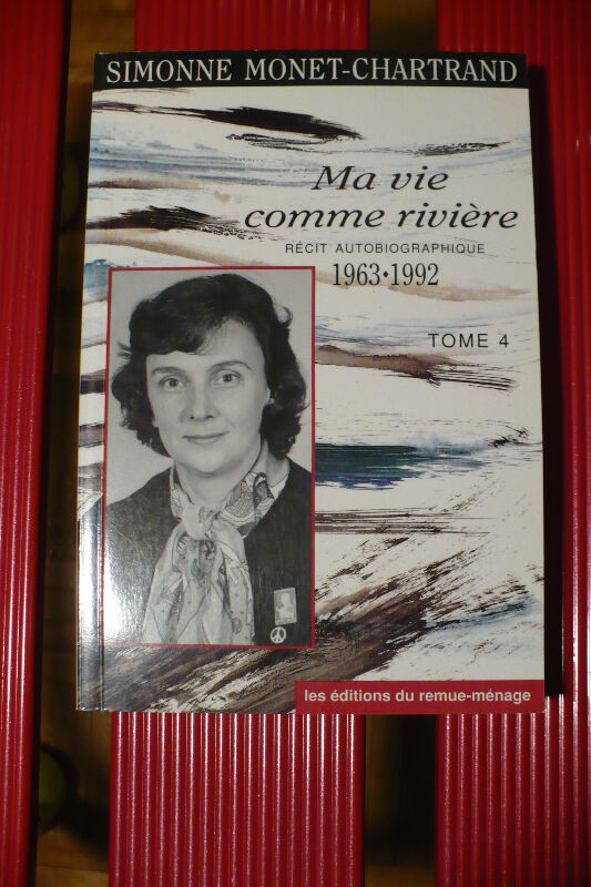 MA VIE COMME RIVIERE TOME 4-- SIMONNE MONET- CHARTRAND  ) dans Essais et biographies  à Longueuil/Rive Sud