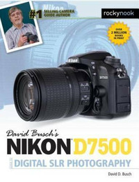David Busch’s Nikon D7500 Guide to Digital Photography For Sale