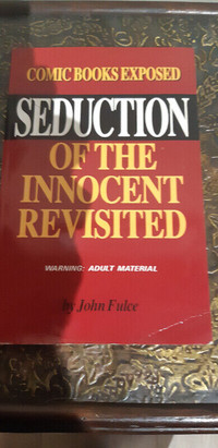 SEDUCTION OF THE INNOCENT REVISITED BY FULCE. COMIC BOOK HISTORY